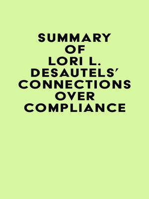 cover image of Summary of Lori L. Desautels' Connections Over Compliance